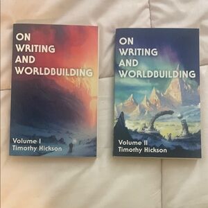 On Writing and Worldbuilding Volumes I & II By Timothy Hickson.